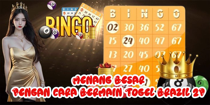 Menang Besar Dengan cara Bermain Togel Brazil 2D