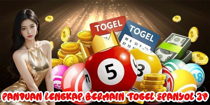 Panduan Lengkap Bermain Togel Spanyol 3D