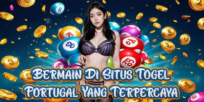 Bermain Di Situs Togel Portugal Yang Terpercaya
