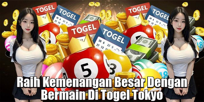 Raih Kemenangan Besar Dengan Bermain Di Togel Tokyo 